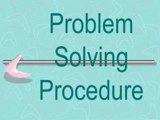 Problem Solving Procedure