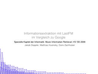 Informationsextraktion mit LastFM im Vergleich zu Google