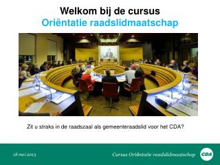 Welkom bij de cursus Oriëntatie raadslidmaatschap