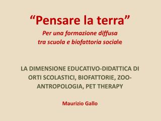 “Pensare la terra” Per una formazione diffusa tra scuola e biofattoria socia le