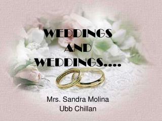 WEDDINGS AND WEDDINGS….