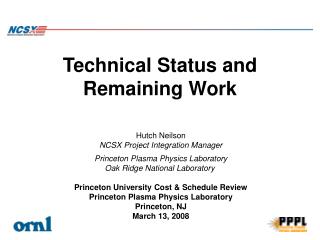 Technical Status and Remaining Work