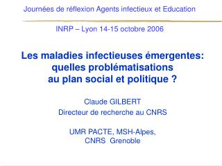 Journées de réflexion Agents infectieux et Education INRP – Lyon 14-15 octobre 2006