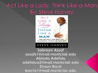Act Like a Lady, Think Like a Man By: Steve Harvey