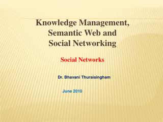 Knowledge Management, Semantic Web and Social Networking Social Networks