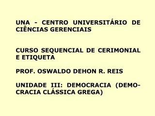 UNA - CENTRO UNIVERSITÁRIO DE CIÊNCIAS GERENCIAIS CURSO SEQUENCIAL DE CERIMONIAL E ETIQUETA