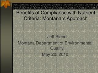 Benefits of Compliance with Nutrient Criteria: Montana ’ s Approach