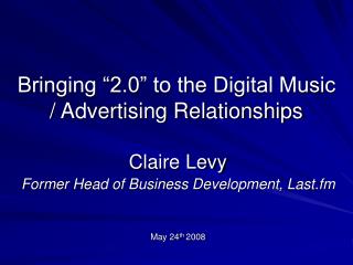 Bringing “2.0” to the Digital Music / Advertising Relationships