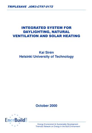 INTEGRATED SYSTEM FOR DAYLIGHTING, NATURAL VENTILATION AND SOLAR HEATING Kai Sirén