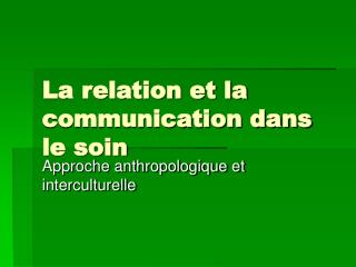 La relation et la communication dans le soin