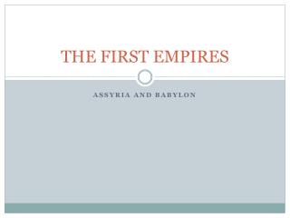 THE FIRST EMPIRES