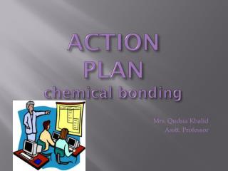 ACTION PLAN chemical bonding