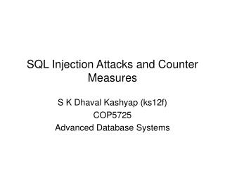 SQL Injection Attacks and Counter Measures