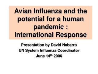 Avian Influenza and the potential for a human pandemic : International Response