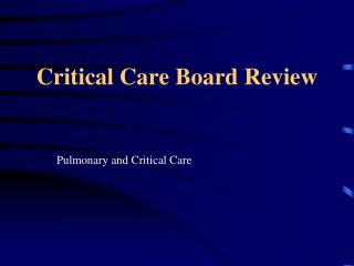 Critical Care Board Review