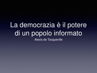 La democrazia è il potere di un popolo informato