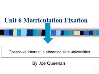 Unit 6 Matriculation Fixation