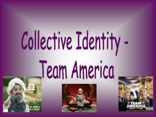 Collective Identity - Team America