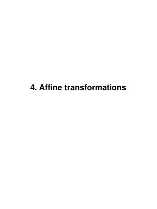 4. Affine transformations