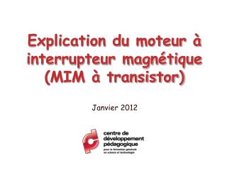 Explication du moteur à interrupteur magnétique (MIM à transistor)