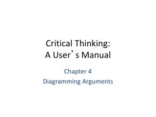 Critical Thinking: A User ’ s Manual