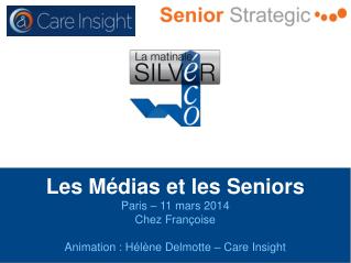 Les Médias et les Seniors Paris – 11 mars 2014 Chez Françoise