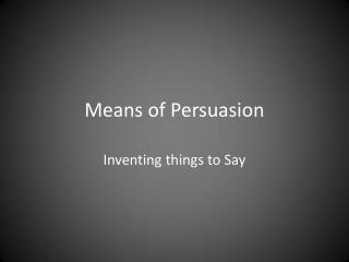 Means of Persuasion