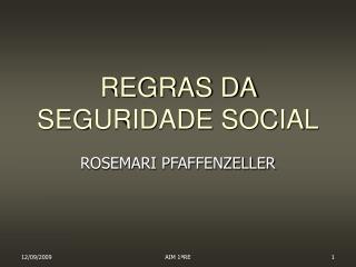 REGRAS DA SEGURIDADE SOCIAL