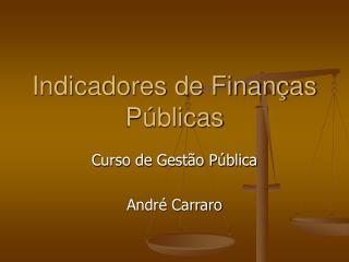 Indicadores de Finanças Públicas