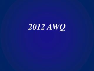 2012 AWQ