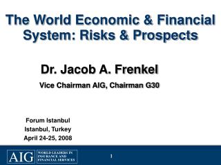 The World Economic &amp; Financial System: Risks &amp; Prospects