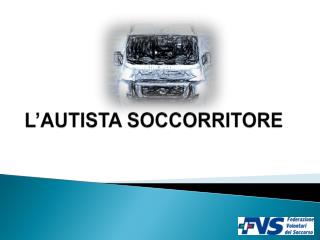 L’AUTISTA SOCCORRITORE