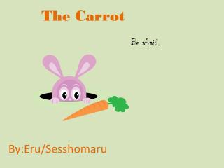 The Carrot