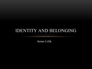 Identity and belonging