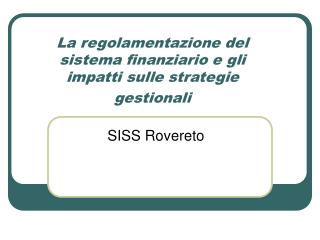 La regolamentazione del sistema finanziario e gli impatti sulle strategie gestionali