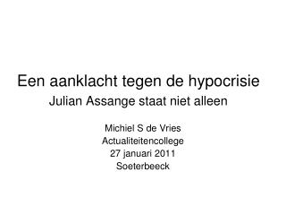 Een aanklacht tegen de hypocrisie Julian Assange staat niet alleen