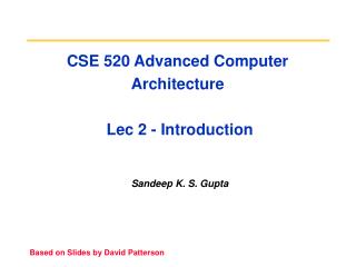 CSE 520 Advanced Computer Architecture Lec 2 - Introduction