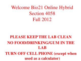 PLEASE KEEP THE LAB CLEAN NO FOOD/DRINKING/GUM IN THE LAB