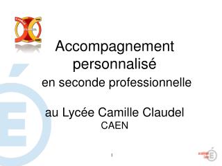Accompagnement personnalisé en seconde professionnelle au Lycée Camille Claudel CAEN
