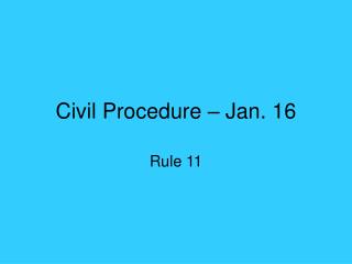 Civil Procedure – Jan. 16