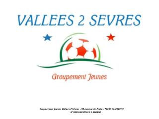 Groupement jeunes Vallées 2 Sèvres - 99 avenue de Paris – 79260 LA CRECHE