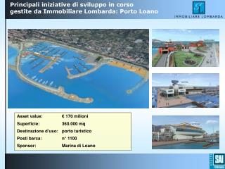 Principali iniziative di sviluppo in corso gestite da Immobiliare Lombarda: Porto Loano