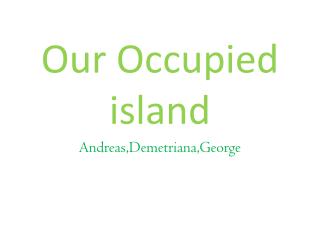 Our Occupied island