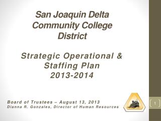 San Joaquin Delta Community College District Strategic Operational &amp; Staffing Plan 2013-2014