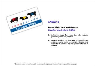 ANEXO B Formulário de Candidatura CowParade Lisboa 2006