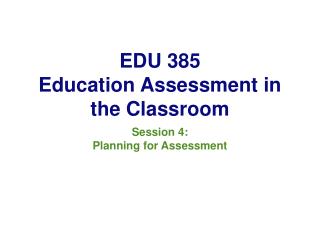 EDU 385 Education Assessment in the Classroom