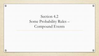 Section 4.2 Some Probability Rules – Compound Events