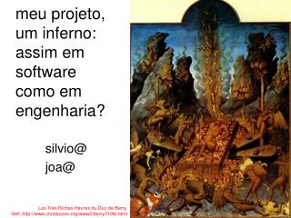 meu projeto, um inferno: assim em software como em engenharia?