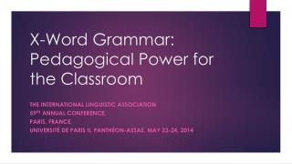 X-Word Grammar: Pedagogical Power for the Classroom
