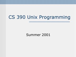 CS 390 Unix Programming